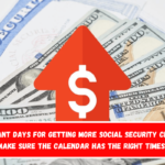 Important days for getting more Social Security checks – Make sure the calendar has the right times