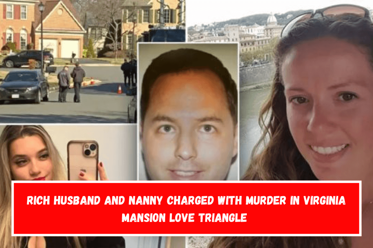 Rich husband and nanny charged with murder in Virginia mansion love triangle