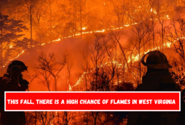 This fall, there is a high chance of flames in West Virginia