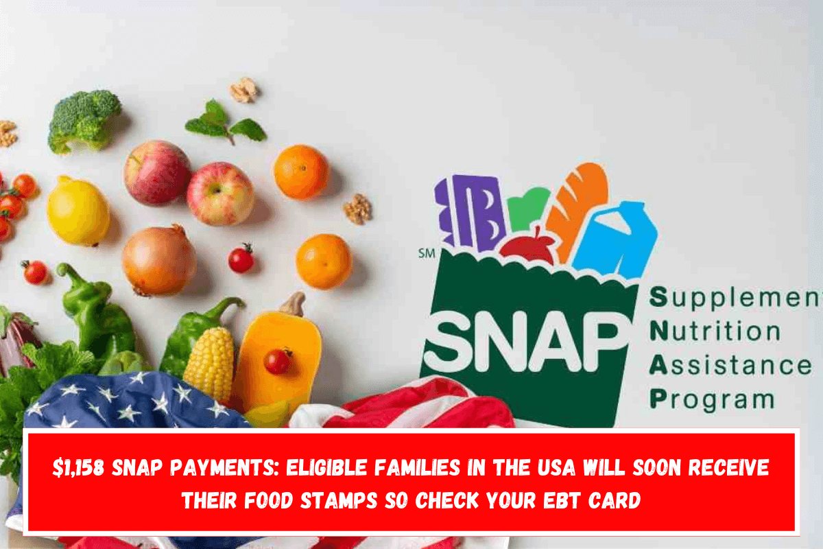 $1,158 SNAP payments eligible families in the USA will soon receive their Food Stamps so check your EBT card