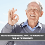 A Social Security retiree could apply for new benefits – These are the requirements