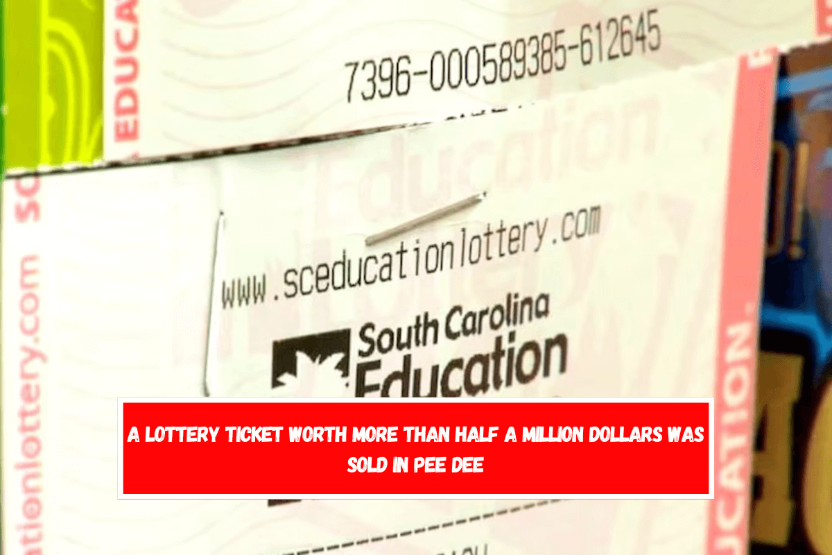 A lottery ticket worth more than half a million dollars was sold in Pee Dee
