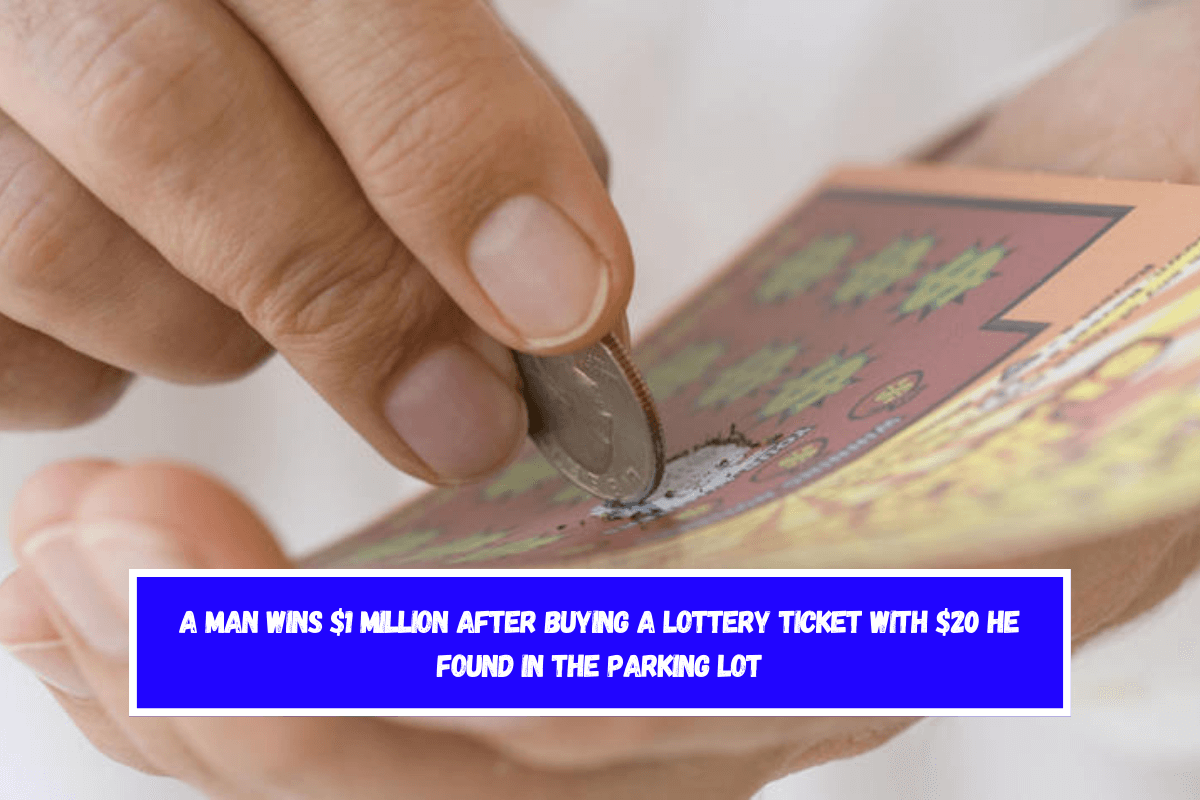 A man wins $1 million after buying a lottery ticket with $20 he found in the parking lot