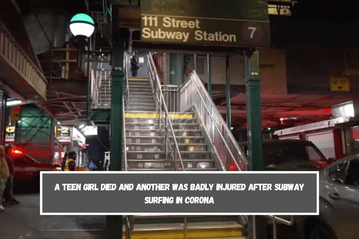 A teen girl died and another was badly injured after subway surfing in Corona