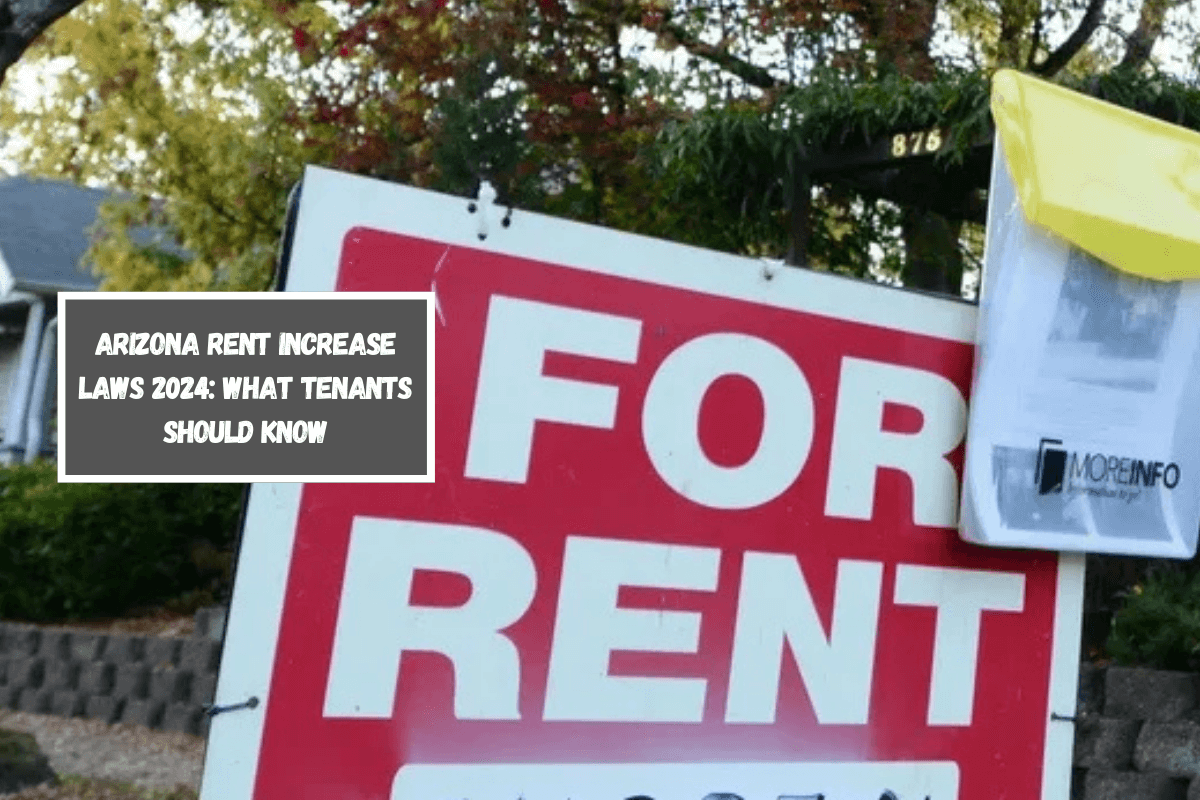 Arizona Rent Increase Laws 2024 What Tenants Should Know