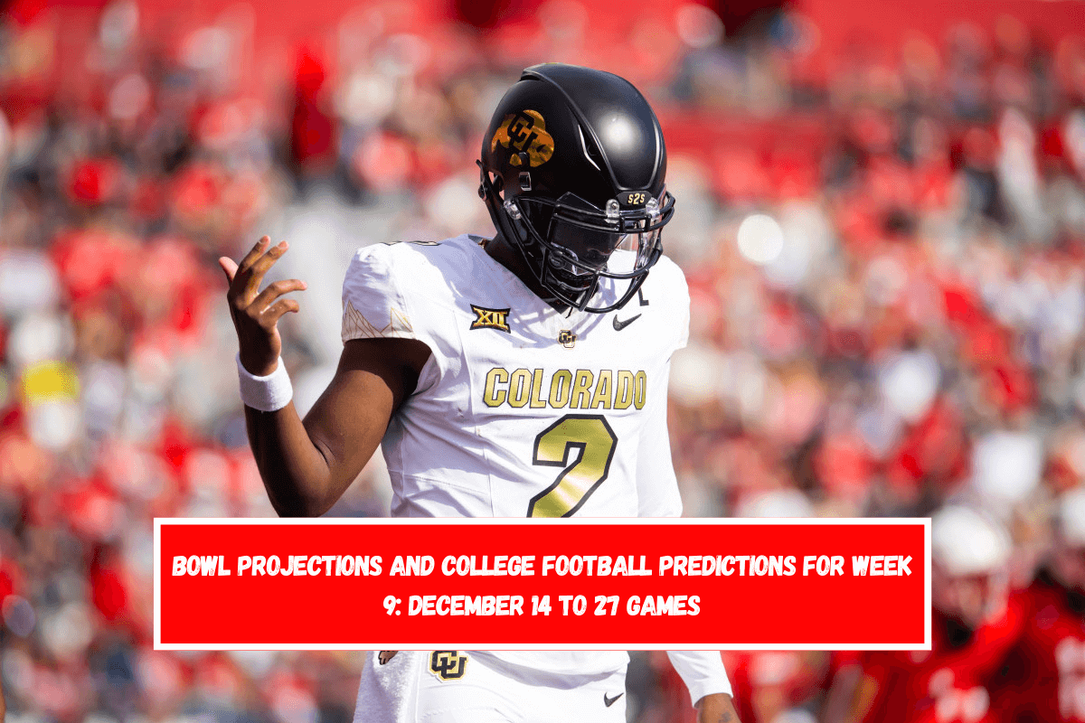 Bowl Projections and College Football Predictions for Week 9 December 14 to 27 Games