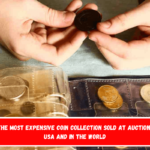 Here’s the most expensive coin collection sold at auctions in the USA and in the world