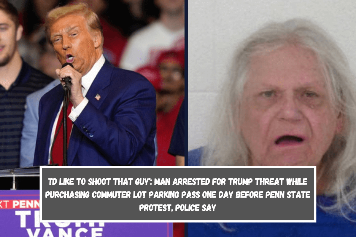 'I'd like to shoot that guy' Man arrested for Trump threat while purchasing commuter lot parking pass one day before Penn State protest, police say