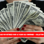 Increase for retirees over 62 years old confirmed – Collection date