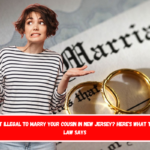 Is It Illegal to Marry Your Cousin in New Jersey Here's What the Law Says