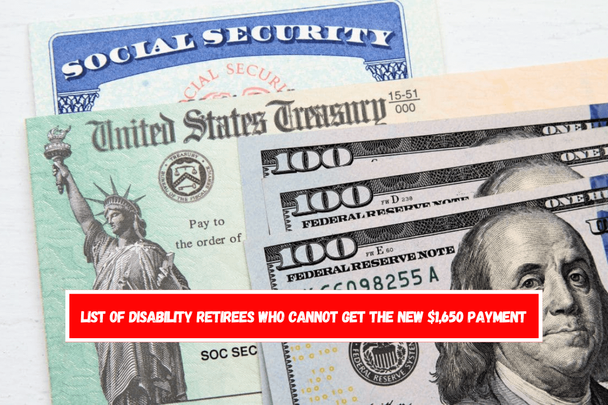 List of Disability retirees who cannot get the new $1,650 payment