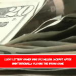 Lucky lottery gamer wins $9.2 million jackpot after unintentionally playing the wrong game