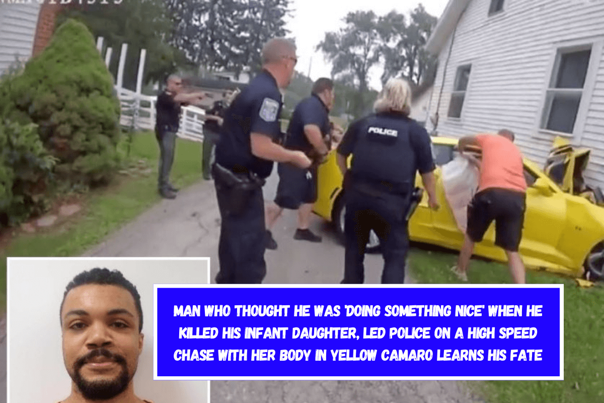 Man who thought he was 'doing something nice' when he killed his infant daughter, led police on a high speed chase with her body in yellow Camaro learns his fate