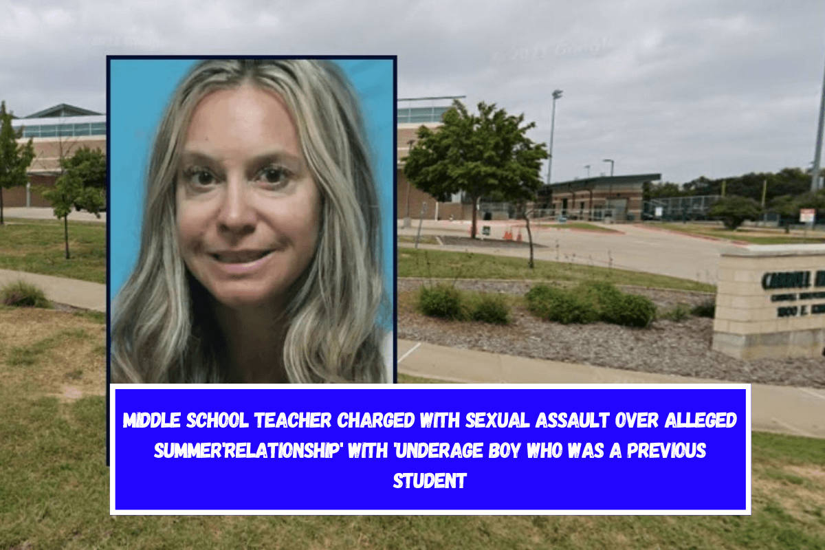 Middle school teacher charged with sexual assault over alleged summer'relationship' with 'underage boy who was a previous student