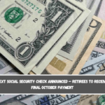 Next Social Security Check Announced – Retirees to Receive Final October Payment
