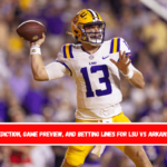 Prediction, Game Preview, and Betting Lines for LSU vs Arkansas