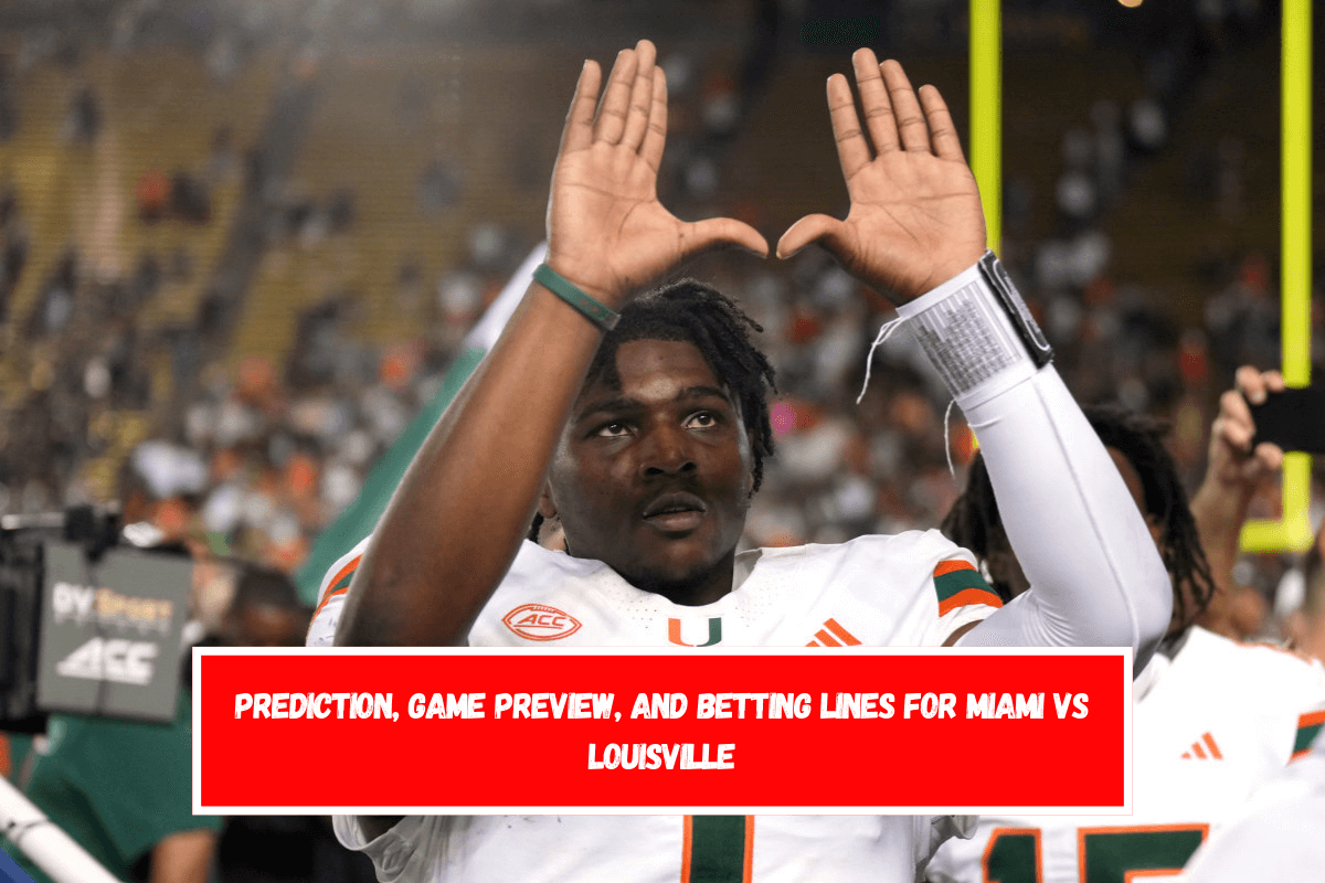 Prediction, Game Preview, and Betting Lines for Miami vs Louisville