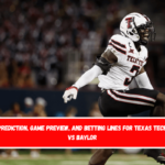 Prediction, Game Preview, and Betting Lines for Texas Tech vs Baylor