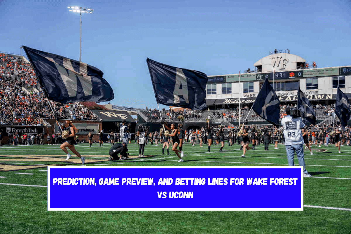 Prediction, Game Preview, and Betting Lines for Wake Forest vs UConn