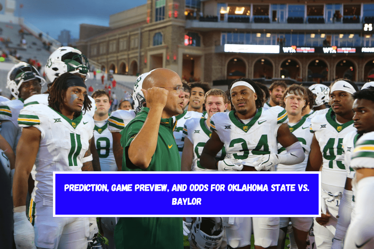 Prediction, Game Preview, and Odds for Oklahoma State vs. Baylor