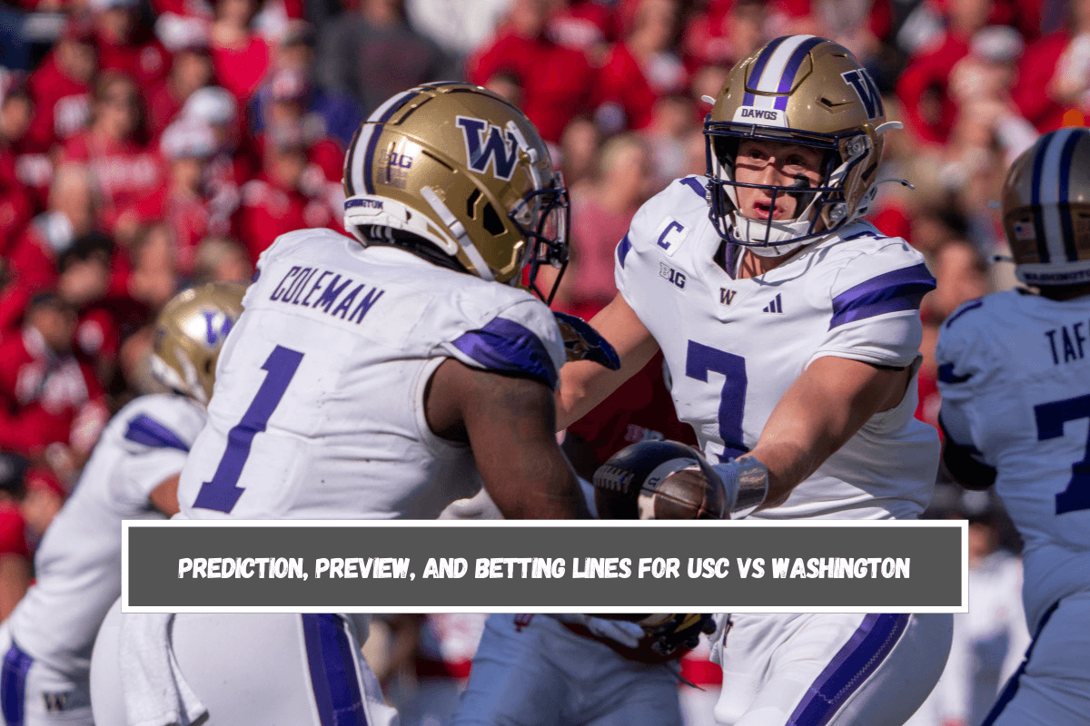 Prediction, Preview, and Betting Lines for USC vs Washington