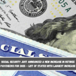 Social Security Just Announced a New Increase in Retiree Paychecks for 2025 – List of States with Largest Increase