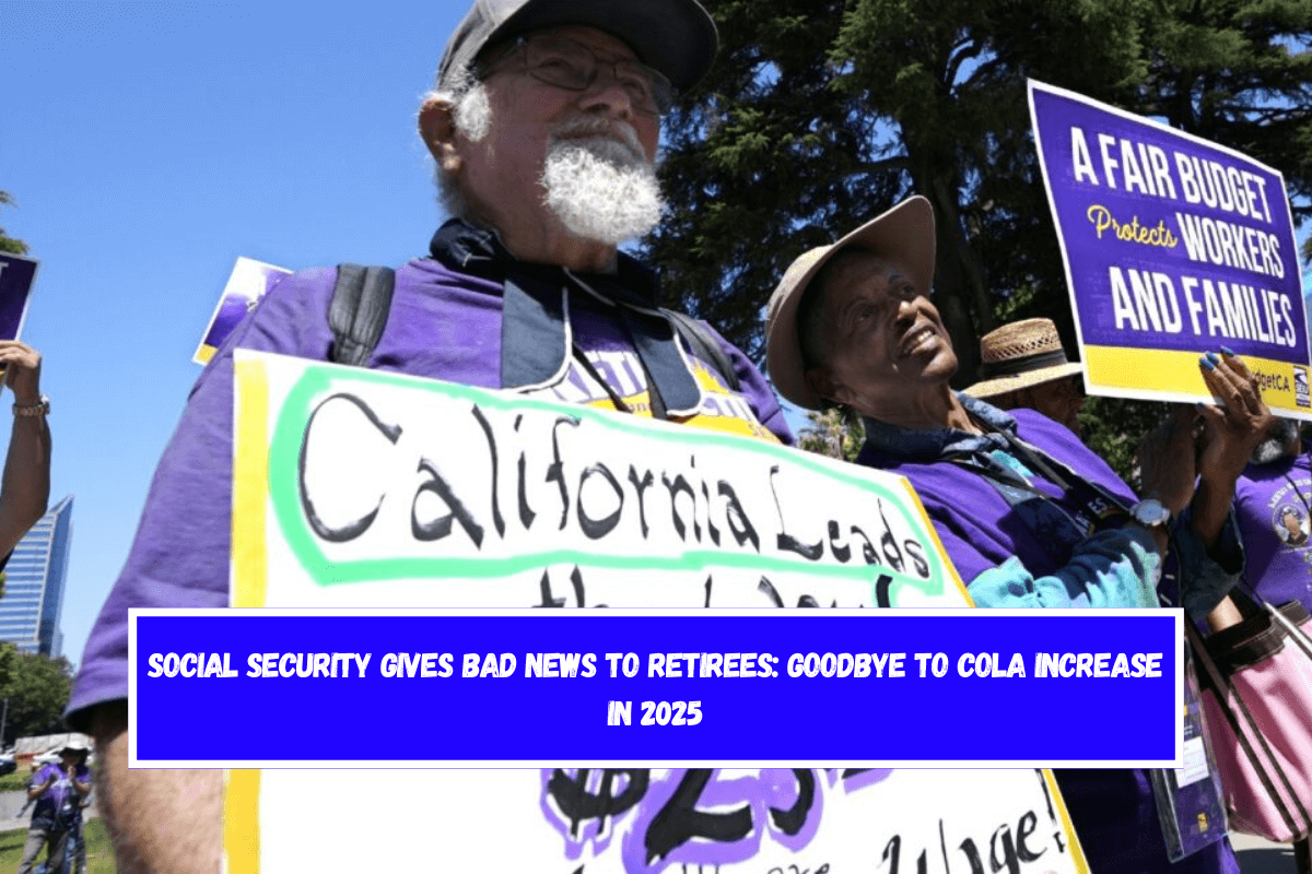 Social Security gives bad news to retirees Goodbye to COLA increase in 2025