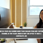 The 24-year-old earned more than $162,000 from her YouTube channel in two years, which is why she opted to seek a corporate job