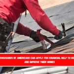 Thousands of Americans can apply for financial help to repair and improve their homes