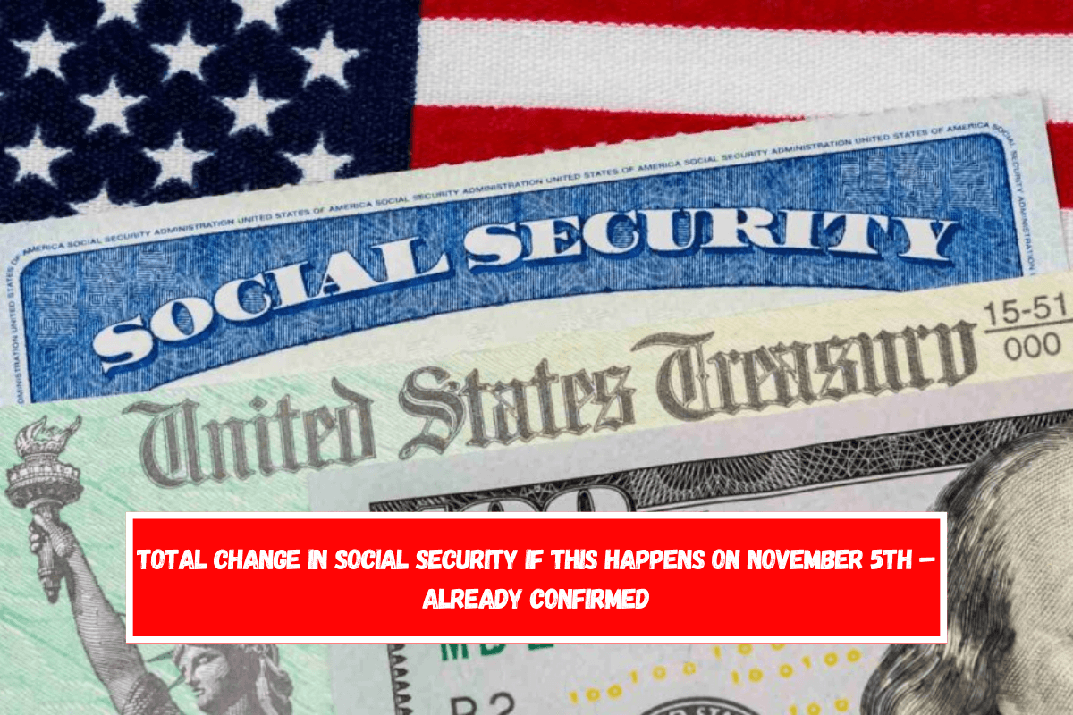 Total change in Social Security if this happens on November 5th – Already confirmed