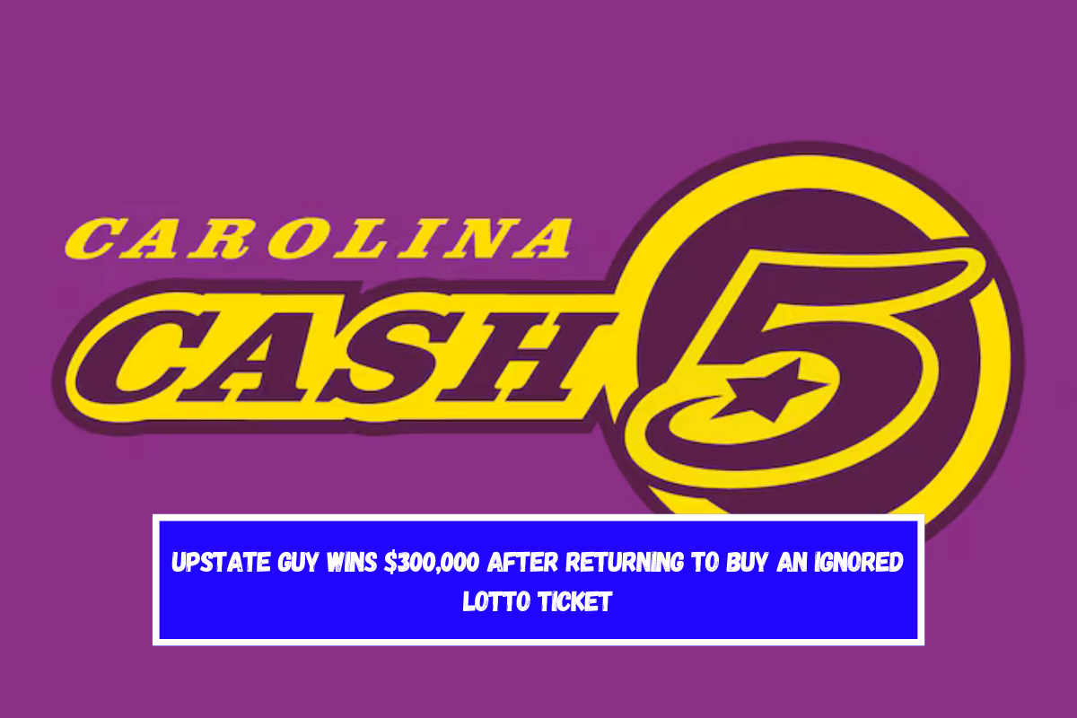 Upstate guy wins $300,000 after returning to buy an ignored lotto ticket