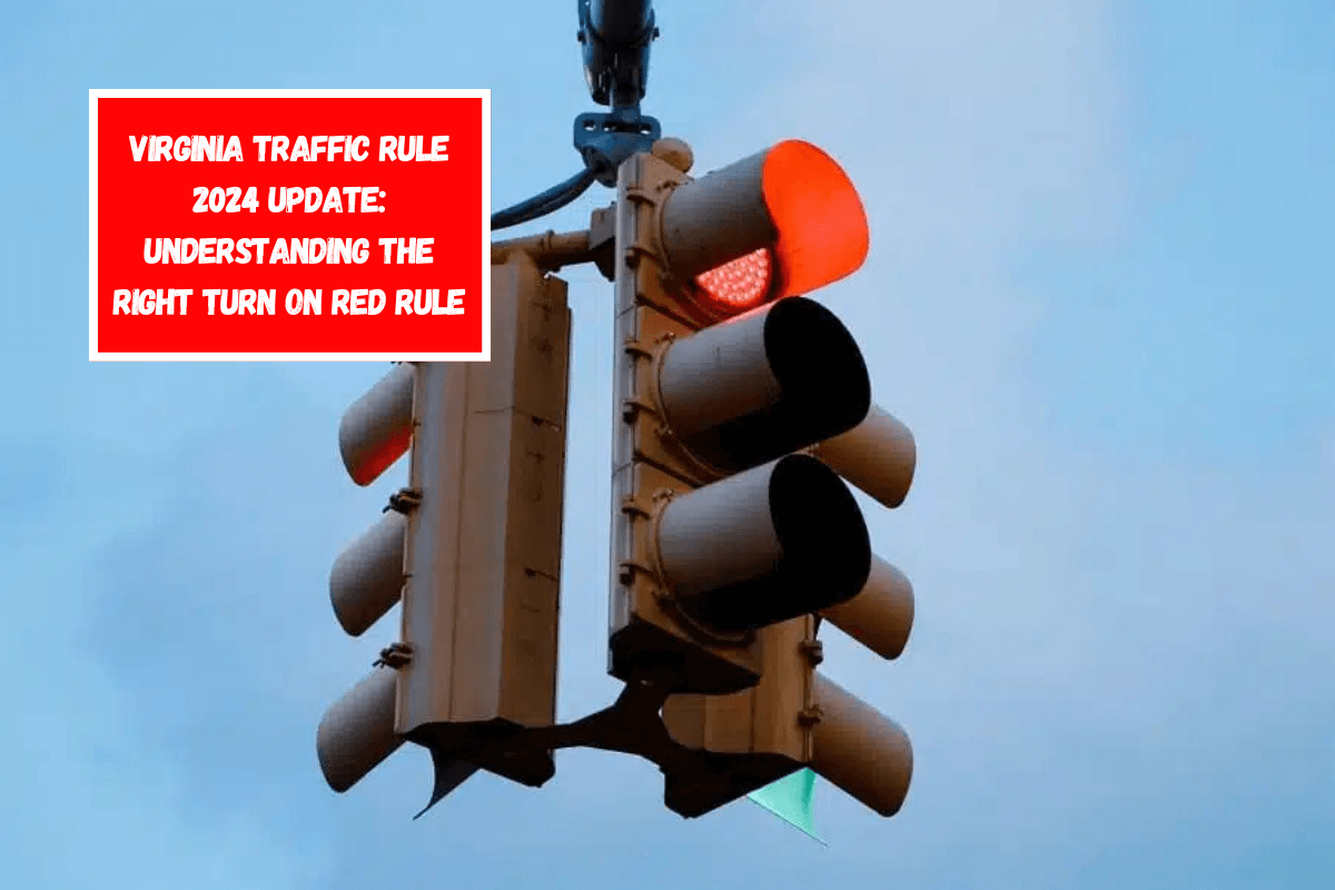 Virginia Traffic Rule 2024 Update Understanding the Right Turn on Red Rule