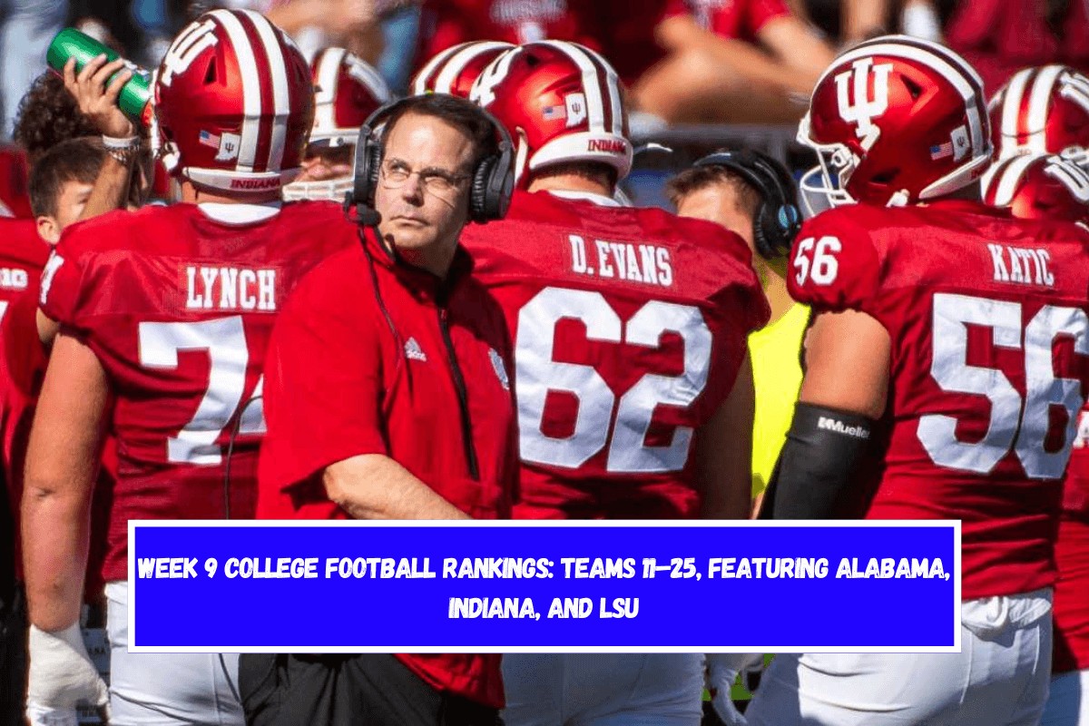 Week 9 College Football Rankings Teams 11–25, Featuring Alabama, Indiana, and LSU