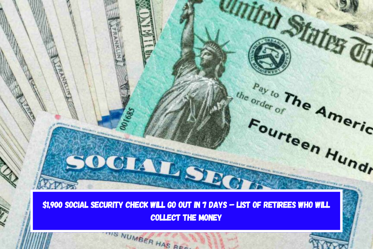 $1,900 Social Security Check Will Go Out In 7 Days – List Of Retirees Who Will Collect The Money