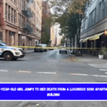 A 14-year-old girl jumps to her death from a luxurious SoHo apartment building
