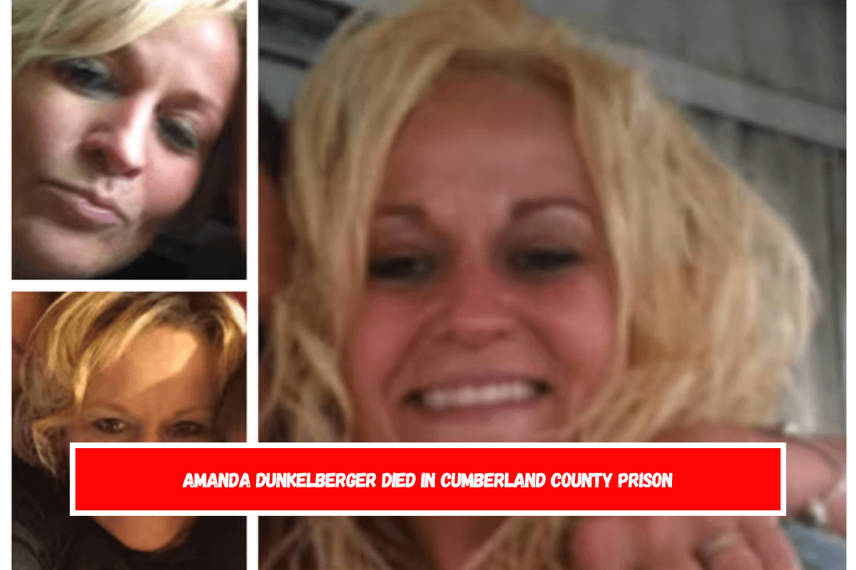 Amanda Dunkelberger Died in Cumberland County Prison