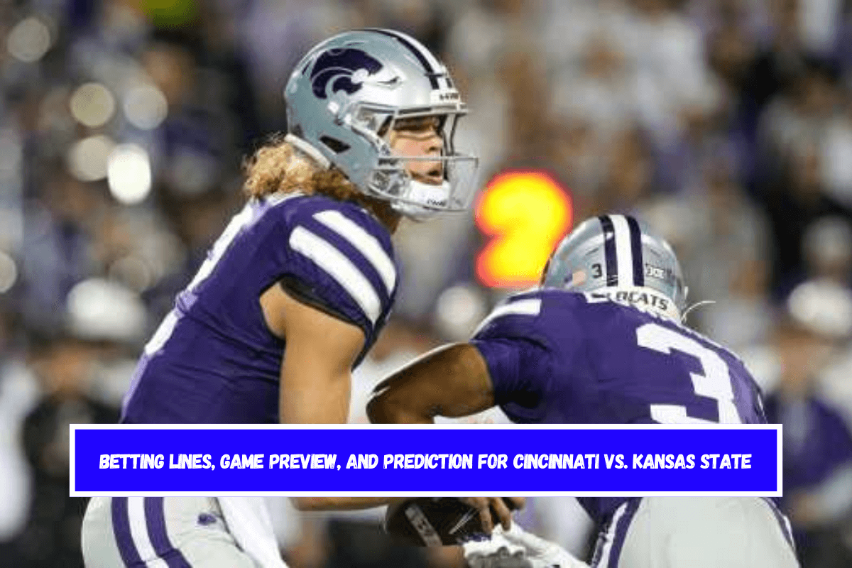 Betting lines, game preview, and prediction for Cincinnati vs. Kansas State