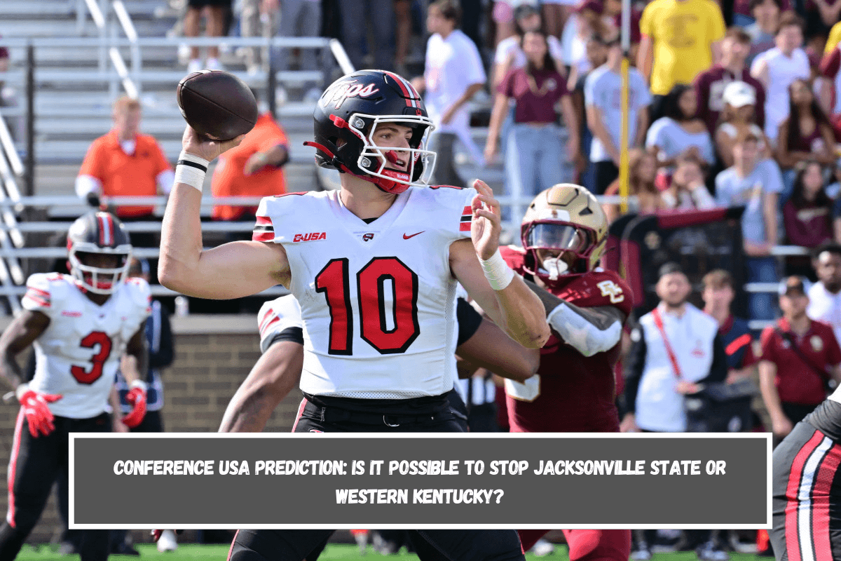 Conference USA Prediction Is It Possible to Stop Jacksonville State or Western Kentucky