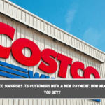 Costco surprises its customers with a new payment How much do you get