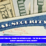 Everything Will Change for Retirees in 2025 – The Two Big Changes Already Announced by Social Security