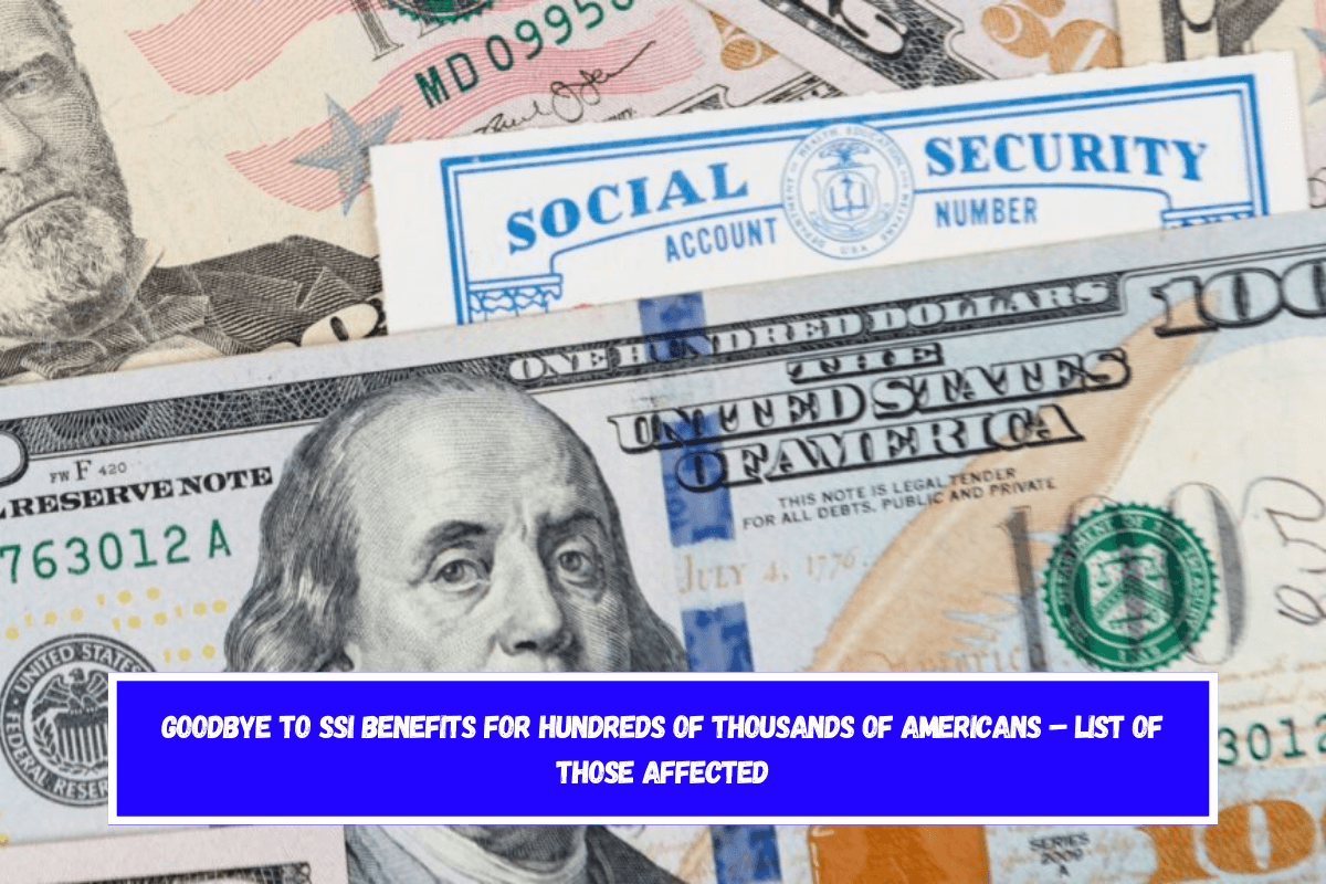 Goodbye to SSI benefits for hundreds of thousands of Americans – List of those affected