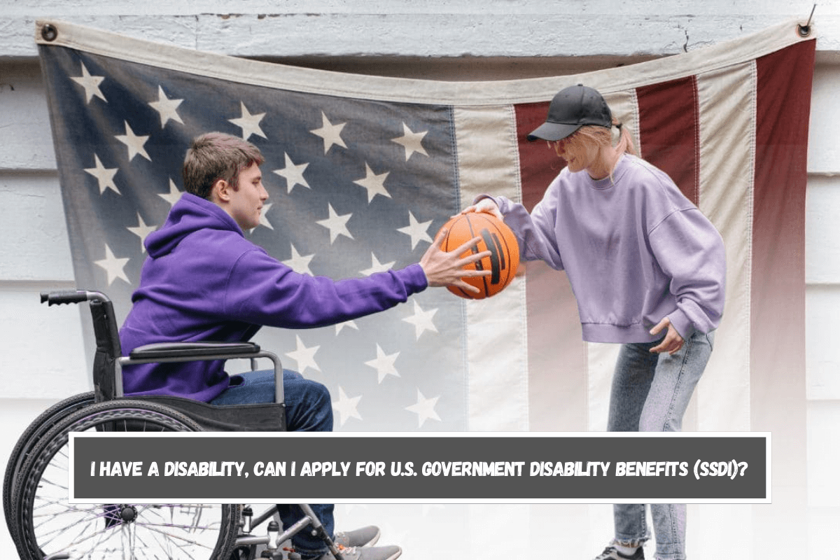 I have a disability, can I apply for U.S. Government disability benefits (SSDI)