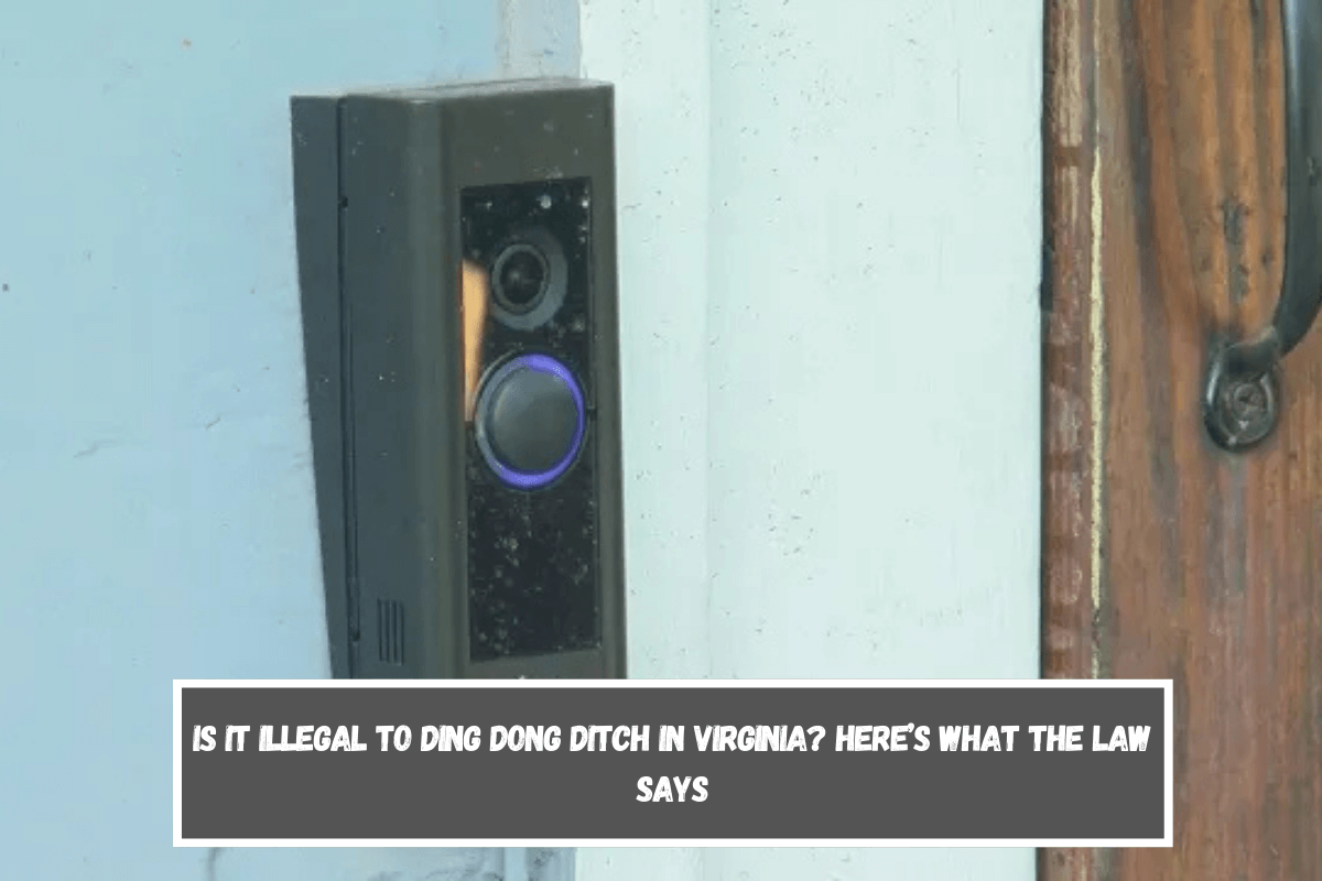 Is It Illegal to Ding Dong Ditch in Virginia Here’s What the Law Says