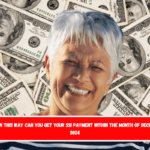 Only in this way can you get your SSI payment within the month of December 2024