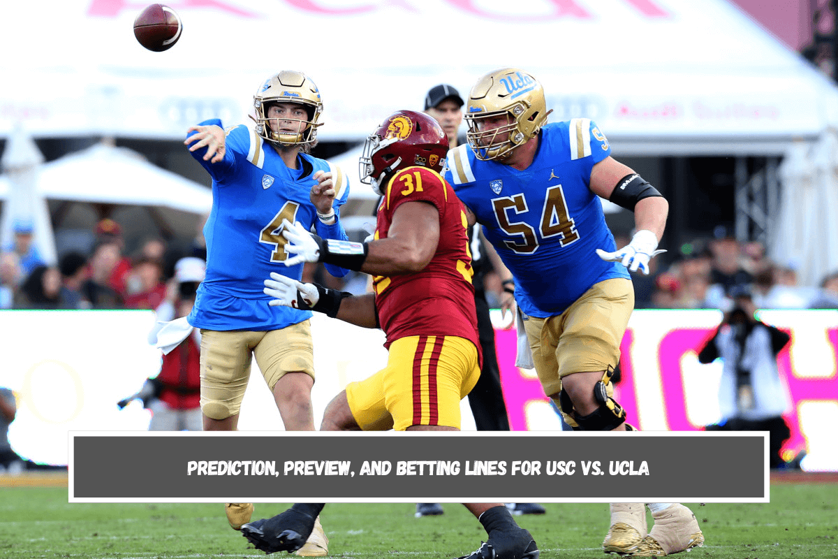 Prediction, Preview, and Betting Lines for USC vs. UCLA