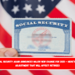 Social Security again announces major new change for 2025 – Here’s the adjustment that will affect retirees