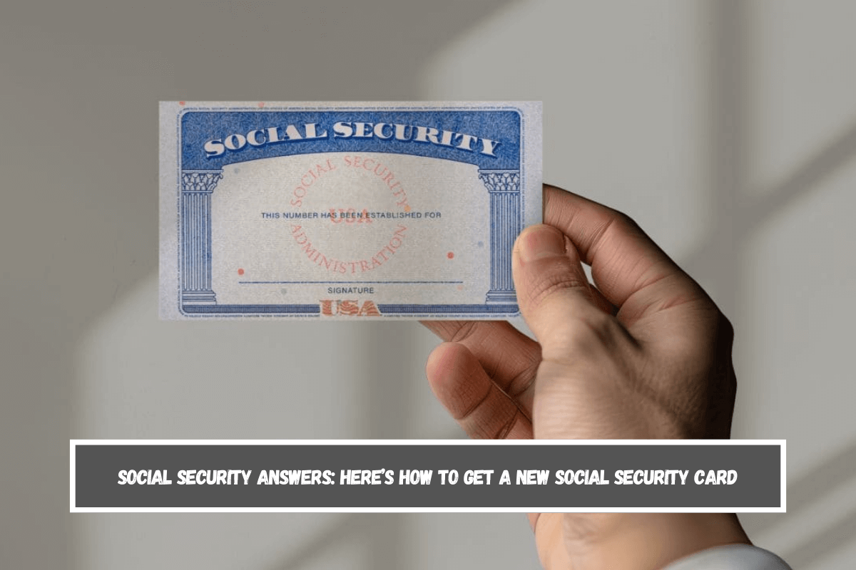 Social Security answers here’s how to get a new Social Security card