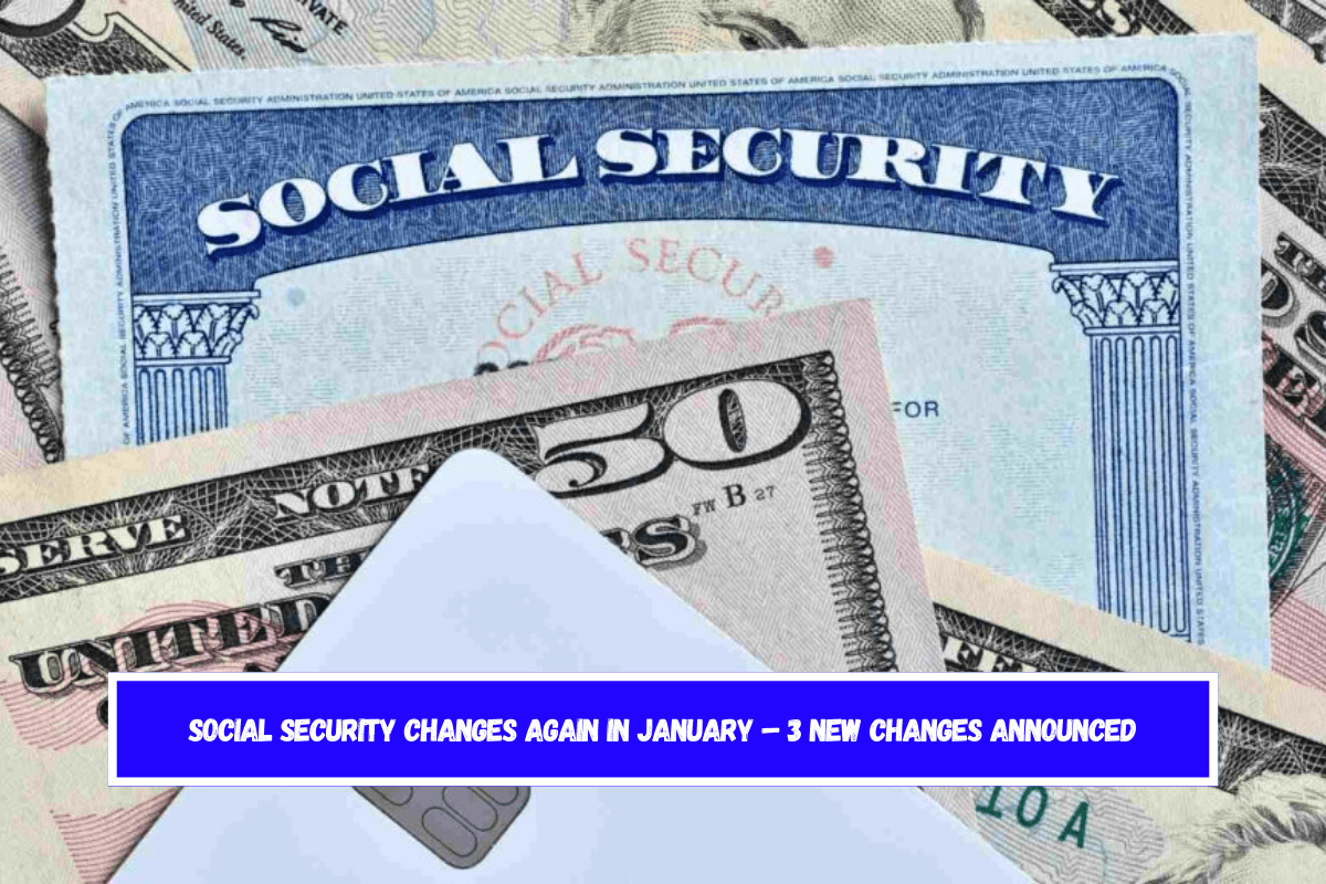 Social Security changes again in January – 3 new changes announced