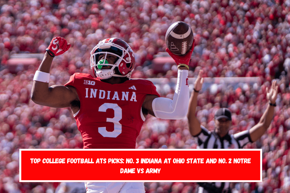 Top College Football ATS Picks No. 3 Indiana at Ohio State and No. 2 Notre Dame vs Army