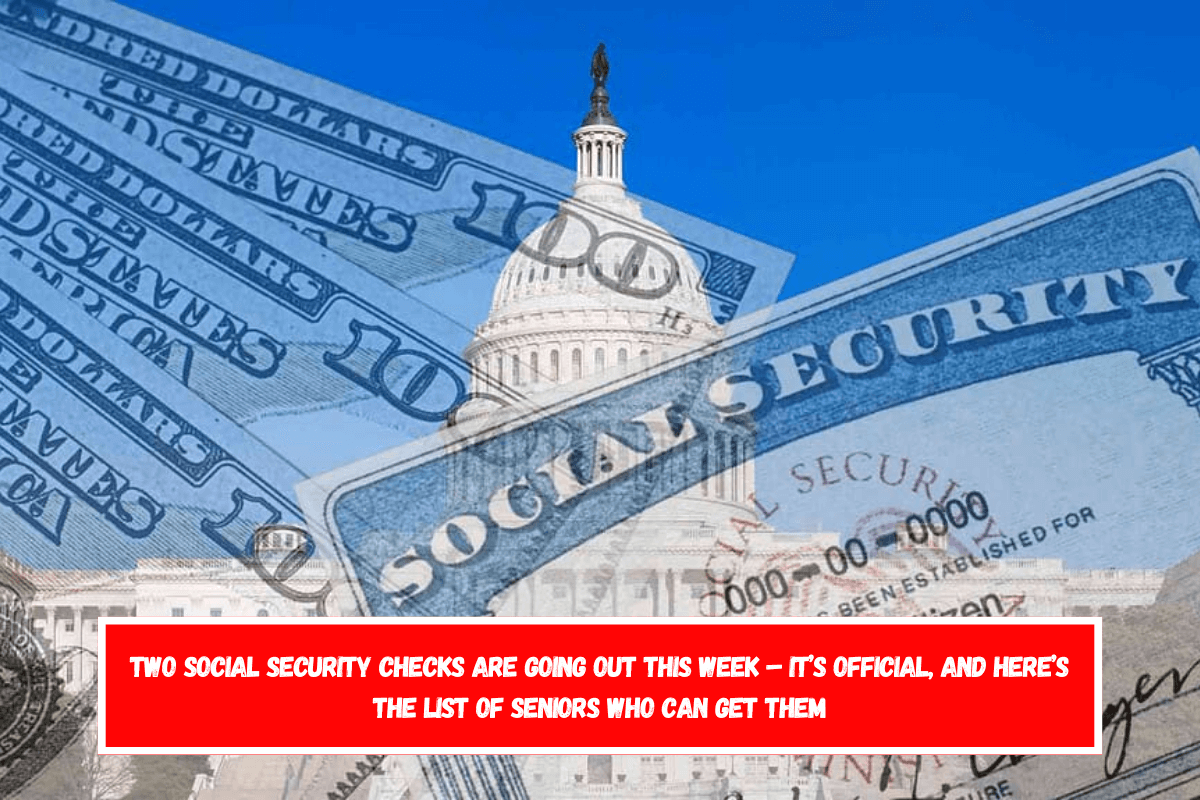 Two Social Security checks are going out this week – It’s official, and here’s the list of seniors who can get them
